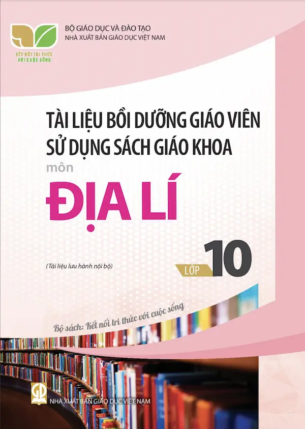 Tài Liệu Bồi Dưỡng Giáo Viên Địa Lí 10 – Kết Nối Tri Thức Với Cuộc Sống