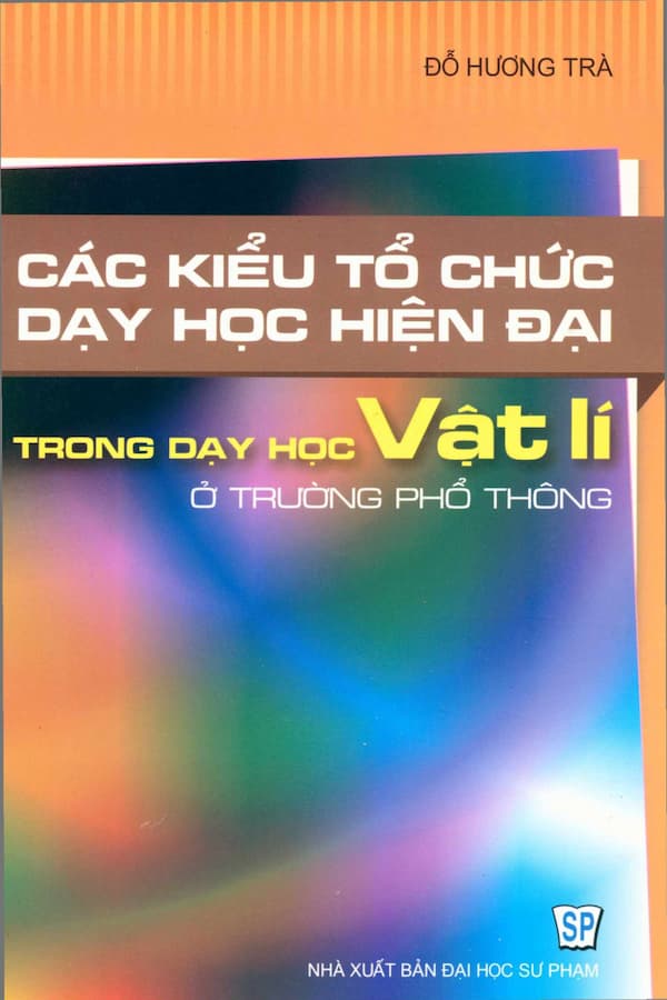 Các tổ chức dạy học hiện đại trong dạy học vật lý ở trường Trung học phổ thông