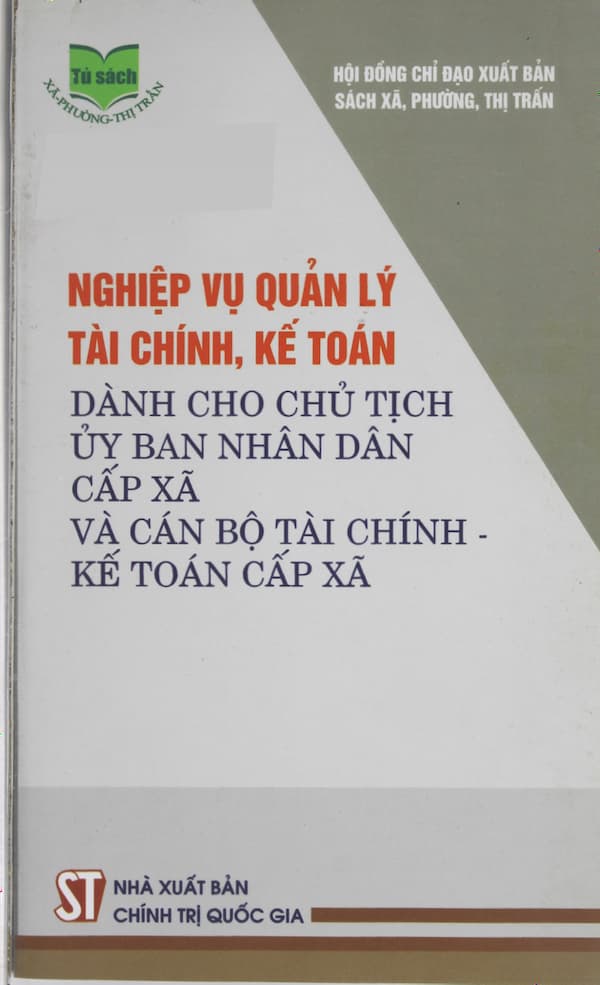 Nghiệp Vụ Quản Lý Tài Chính, Kế Toán Dành Cho Chủ Tịch Uỷ Ban Nhân Cấp Xã Và Cán Bộ Tài Chính – Kế Toán Cấp Xã