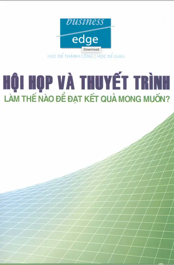 Hội Họp Và Thuyết Trình – Làm Thế Nào Để Đạt Kết Quả Mong Muốn?