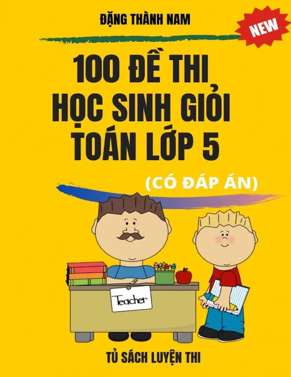 100 đề thi học sinh giỏi toán 5 (Có đáp án)