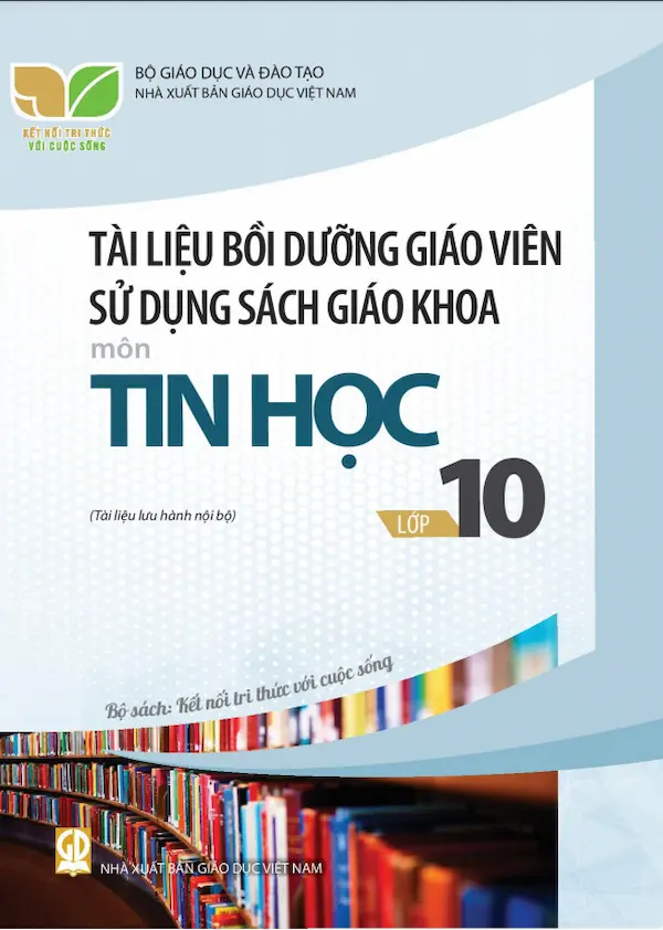 Tài Liệu Bồi Dưỡng Giáo Viên Tin Học 10 – Kết Nối Tri Thức Với Cuộc Sống