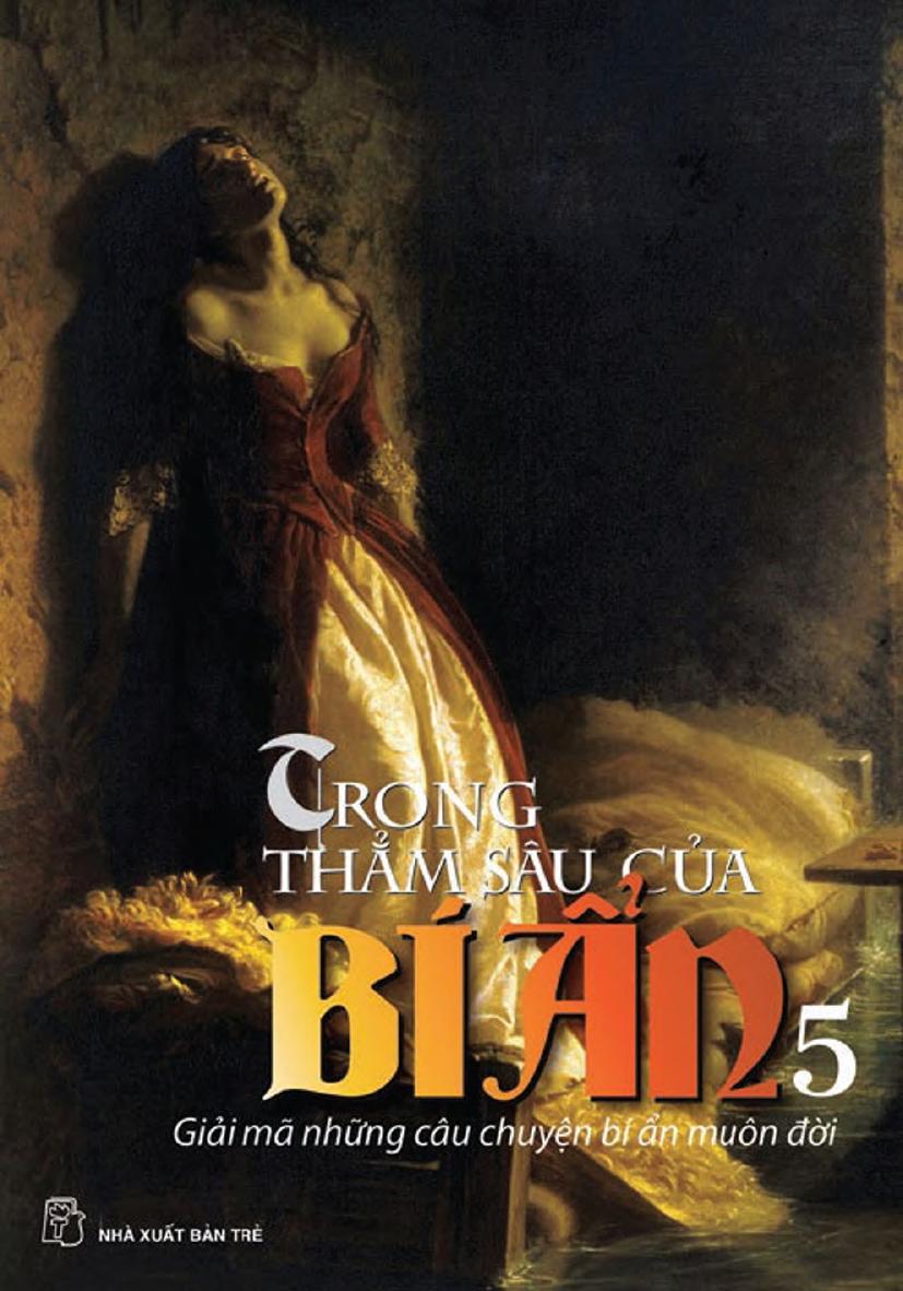 Trong Sâu Thẳm Của Bí Ẩn 5 – Giải Mã Những Câu Chuyện Bí Ẩn Muôn Đời PDF EPUB