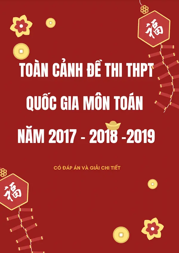 Toàn Cảnh Đề Thi THPT Quốc Gia Môn Toán Năm 2017-2018-2019