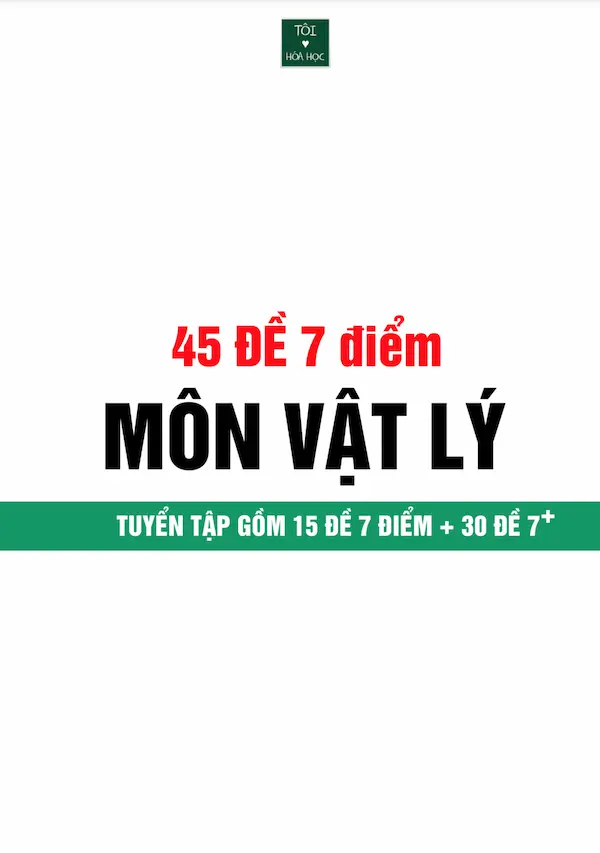 45 Đề 7 Điểm Môn Vật Lý