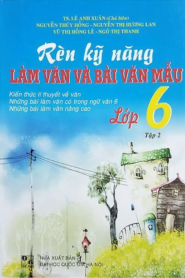 Rèn Kỹ Năng Làm Văn Và Bài Văn Mẫu Lớp 6 Tập 2