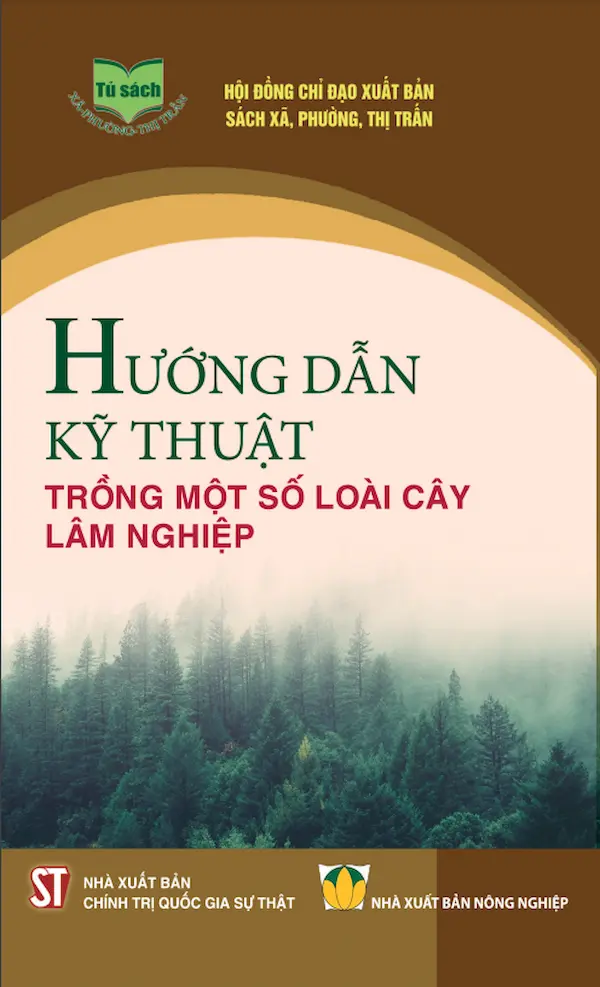 Hướng Dẫn Kỹ Thuật Trồng Một Số Loài Cây Lâm Nghiệp