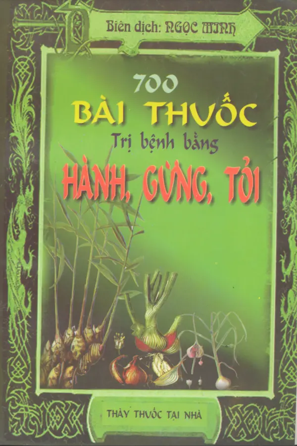 700 Bài Thuốc Trị Bệnh Bằng Hành, Gừng, Tỏi