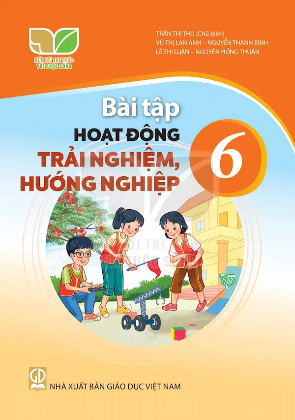 Bài Tập Hoạt Động Trải Nghiệm, Hướng Nghiệp 6 – Kết Nối Tri Thức Với Cuộc Sống