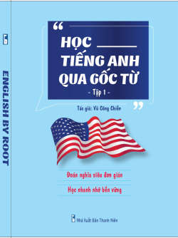 Học Tiếng Anh Qua Gốc Từ Tập 1 PDF EPUB