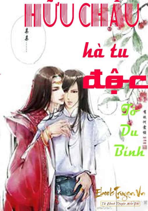 Hữu Châu Hà Tu Độc – Tô Du Bính PDF EPUB