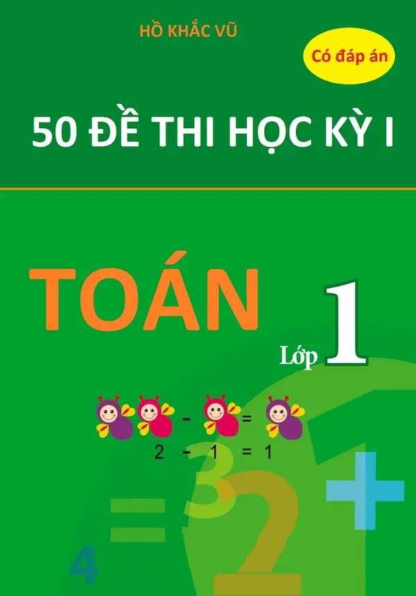 50 Đề Thi Học Kỳ 1 Toán Lớp 1 Có Đáp Án