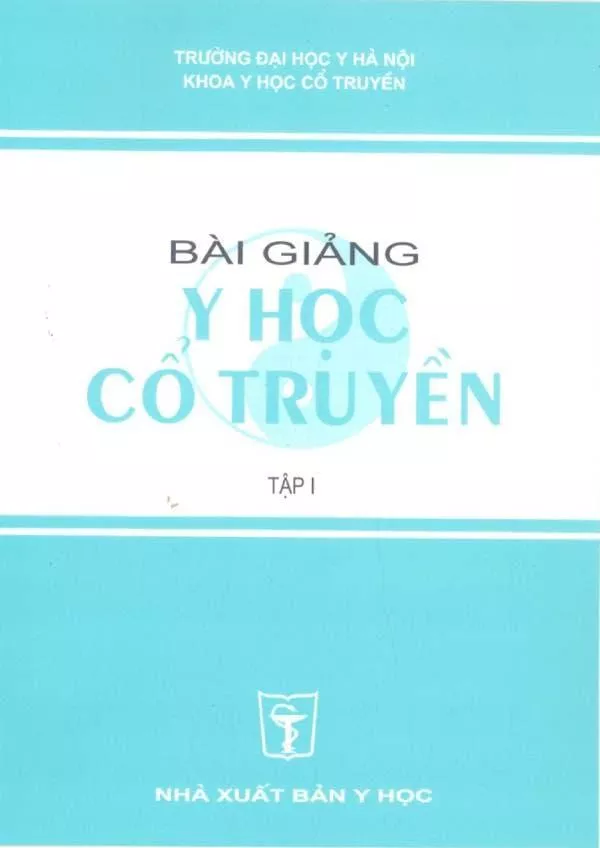 Bài giảng Y học cổ truyền Tập 1