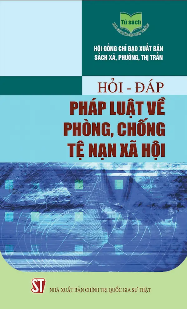 Hỏi – Đáp Pháp Luật Về Phòng, Chống Tệ Nạn Xã Hội