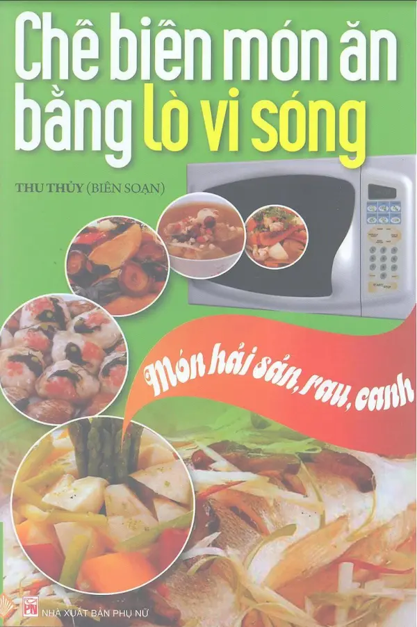 Chế Biến Món Ăn Bằng Lò Vi Sóng – Món Hải Sản, Rau Canh