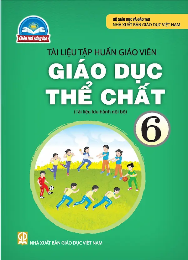 Tài Liệu Tập Huấn Giáo Viên Giáo Dục Thể Chất 6 Bộ Sách Chân Trời Sáng Tạo