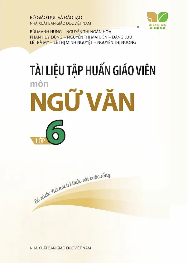 Tài Liệu Tập Huấn Giáo Viên Môn Ngữ Văn Lớp 6 Bộ Sách Kết Nối Tri Thức Với Cuộc Sống