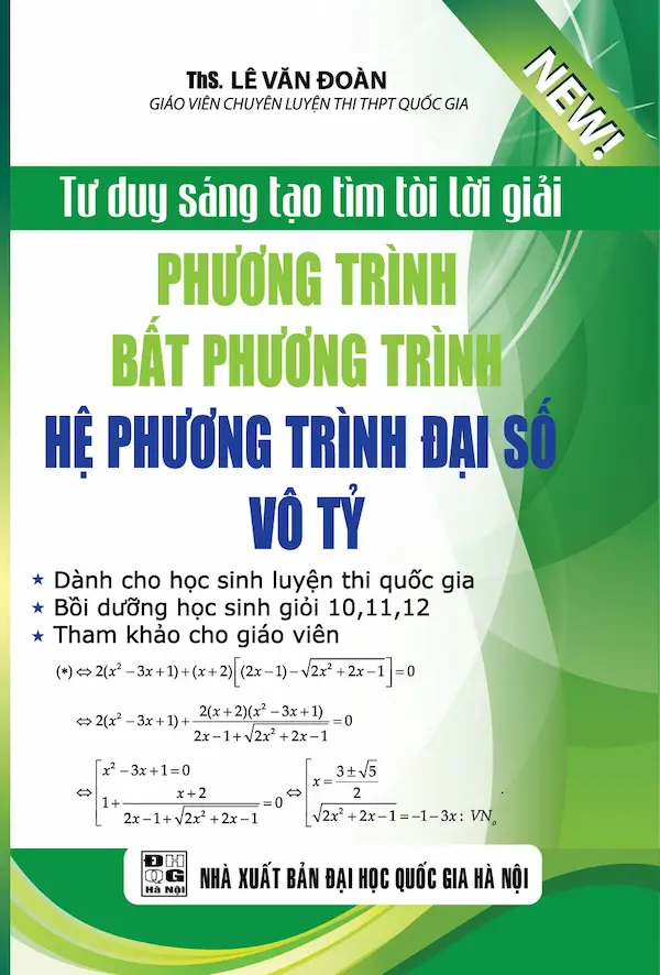 Tư Duy Sáng Tạo Tìm Tòi Lời Giải Phương Trình Bất Phương Trình Hệ Phương Trình Đại Số Vô Tỷ