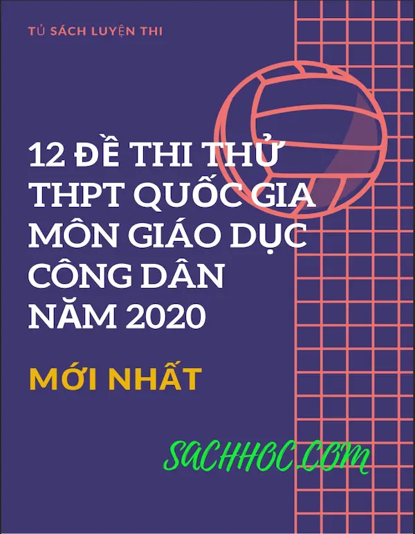 12 Đề Thi Thử Thtp Quốc Gia Môn Giáo Dục Công Dân Năm 2020 Có Đáp Án Và Giải Chi Tiết