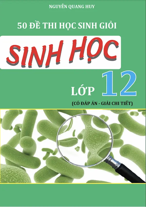 50 Đề Thi Học Sinh Giỏi Sinh Học Lớp 12