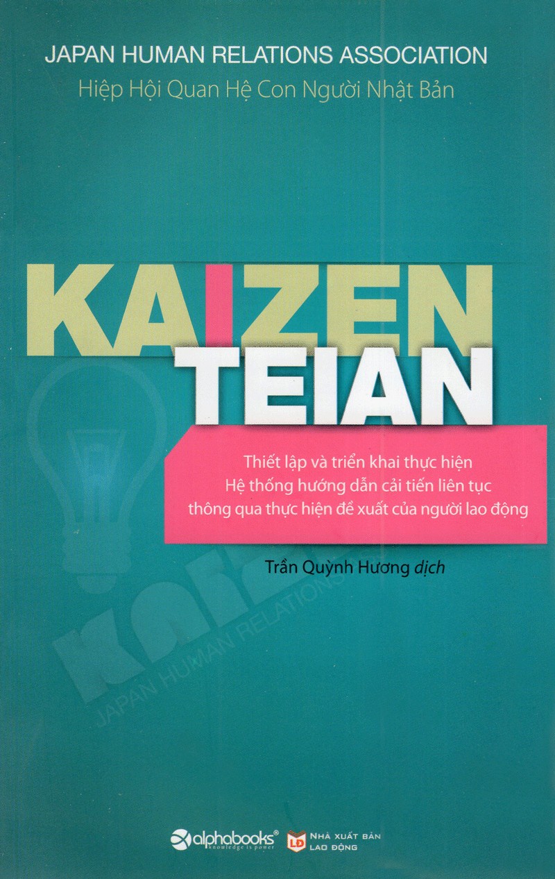 Kaizen Teian – Hướng Dẫn Triển Khai Hệ Thống Đề Xuất Cải Tiến Liên Tục Thông Qua Thực Hiện Đề Xuất Của Người Lao Động PDF EPUB