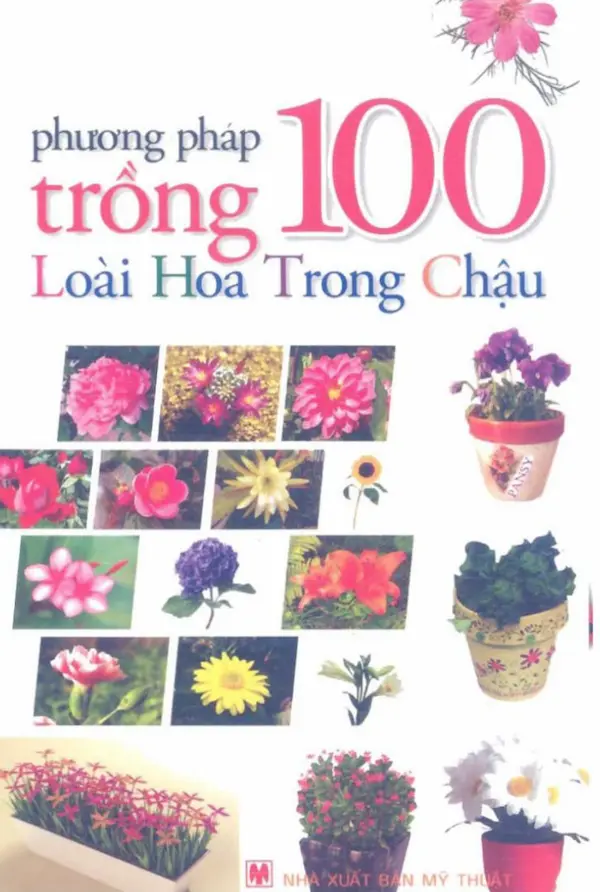 Phương Pháp Trồng 100 Loài Hoa Trong Chậu