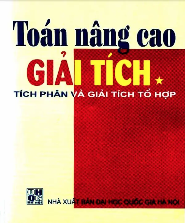 Toán Nâng Cao Giải Tích Tập 1 – Tích Phân Và Giải Tích Tổ Hợp