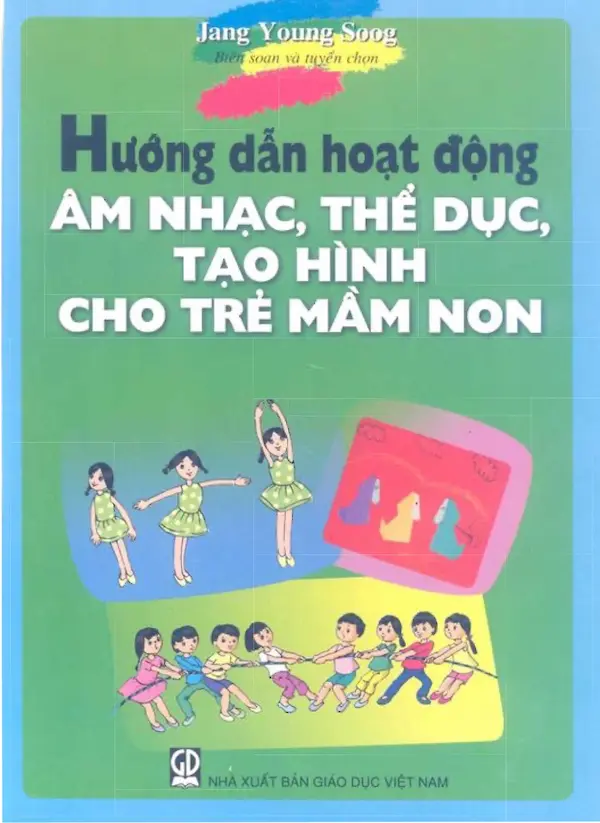 Hướng Dẫn Hoạt Động Âm Nhạc, Thể Dục, Tạo Hình Cho Trẻ Mầm Non