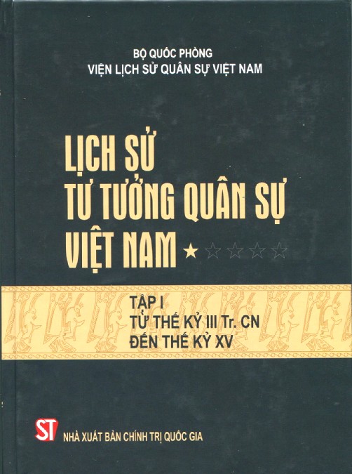 Lịch Sử Tư Tưởng Quân Sự Việt Nam 1: Từ thể kỷ III Tr.CN đến đầu thế kỷ XV PDF EPUB