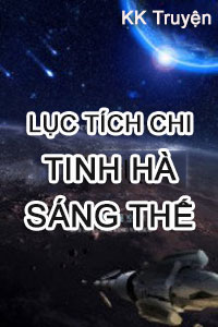 Lục Tích Chi Tinh Hà Sáng Thế – Cuồng Tiếu Ba La Đường PDF EPUB