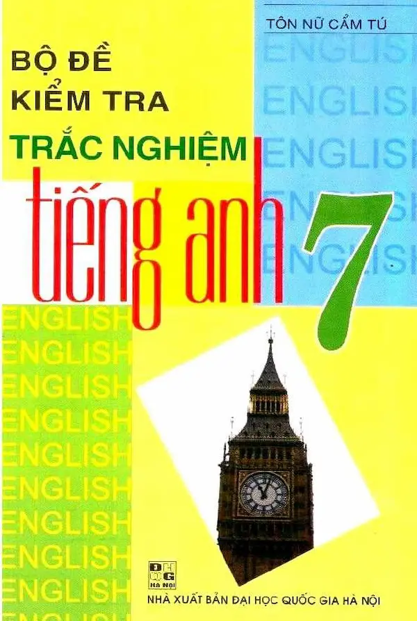 Bộ Đề Kiểm Tra Trắc Nghiệm Tiếng Anh 7