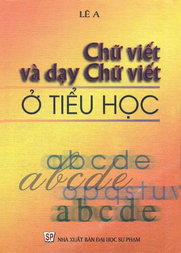 Chữ viết và dạy chữ viết ở tiểu học