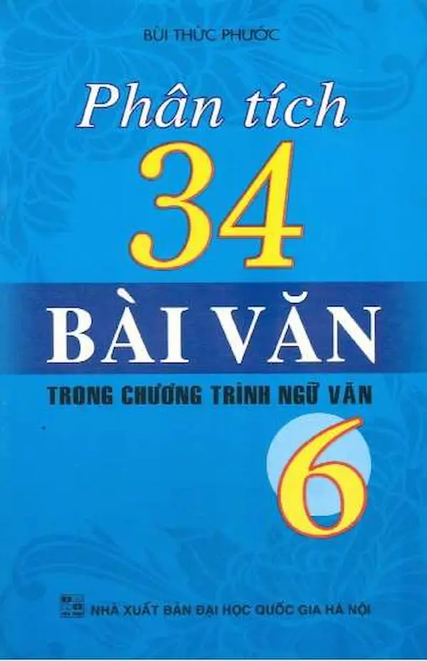 Phân Tích 34 Bài Văn Trong Chương Trình Ngữ Văn 6