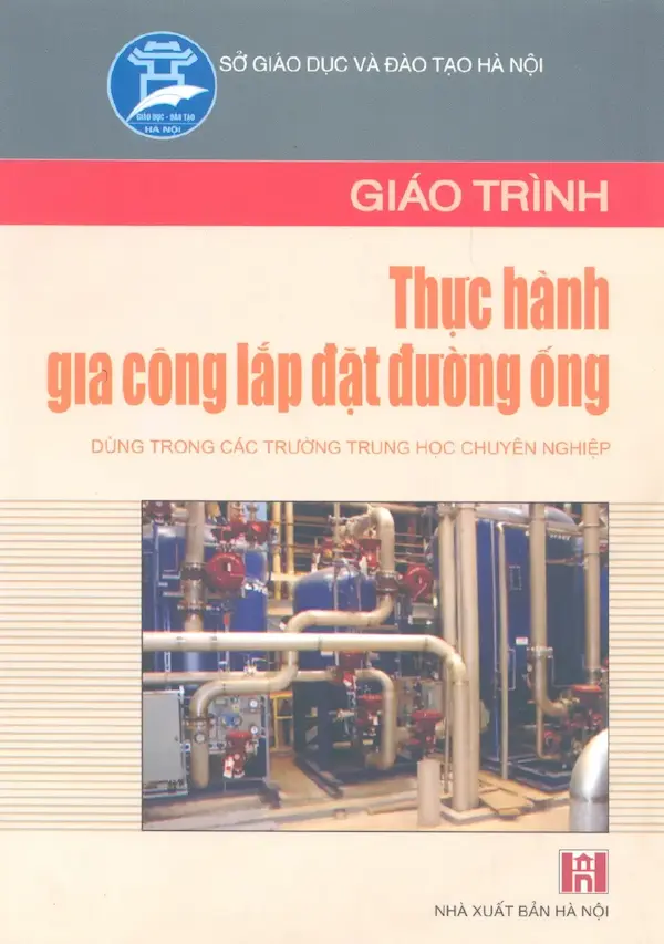 Giáo trình thực hành gia công lắp đặt đường ống