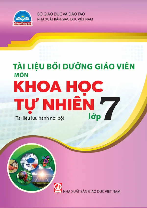 Tài Liệu Bồi Dưỡng Giáo Viên Khoa Học Tự Nhiên 7 – Chân Trời Sáng Tạo