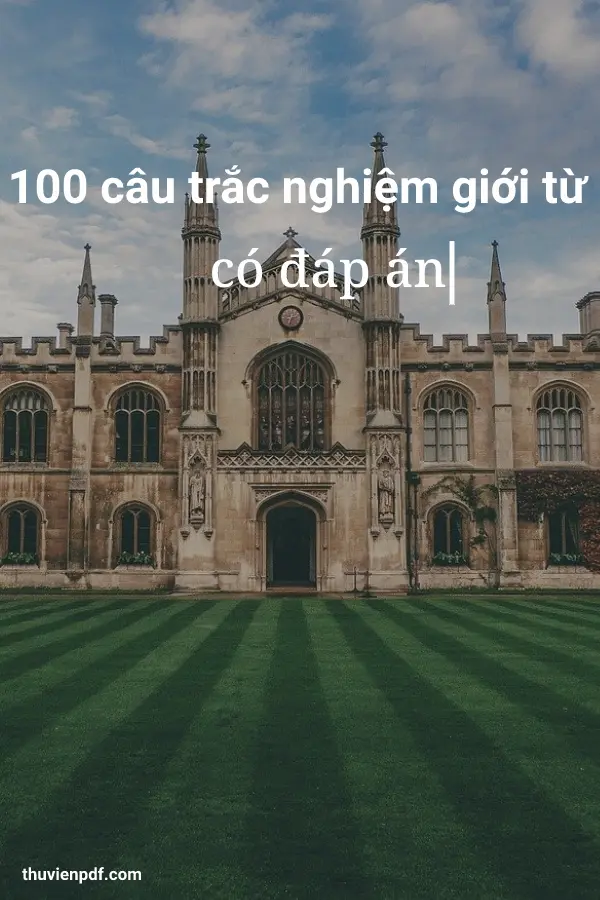 100 Câu Trắc Nghiệm Giới Từ Có Đáp Án