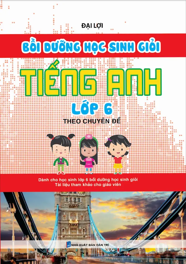 Bồi Dưỡng Học Sinh Giỏi Tiếng Anh Lớp 6 Theo Chuyên Đề