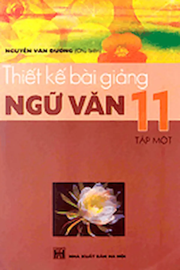 Thiết Kế Bài Giảng Ngữ Văn 11 Tập 1