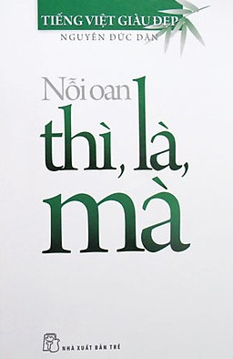 Nỗi Oan Thì, Là, Mà – Nguyễn Đức Dân PDF EPUB