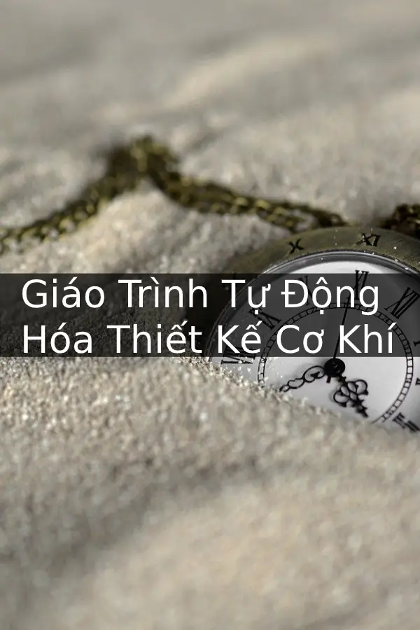 Giáo Trình Tự Động Hóa Thiết Kế Cơ Khí – Nhiều tác giả