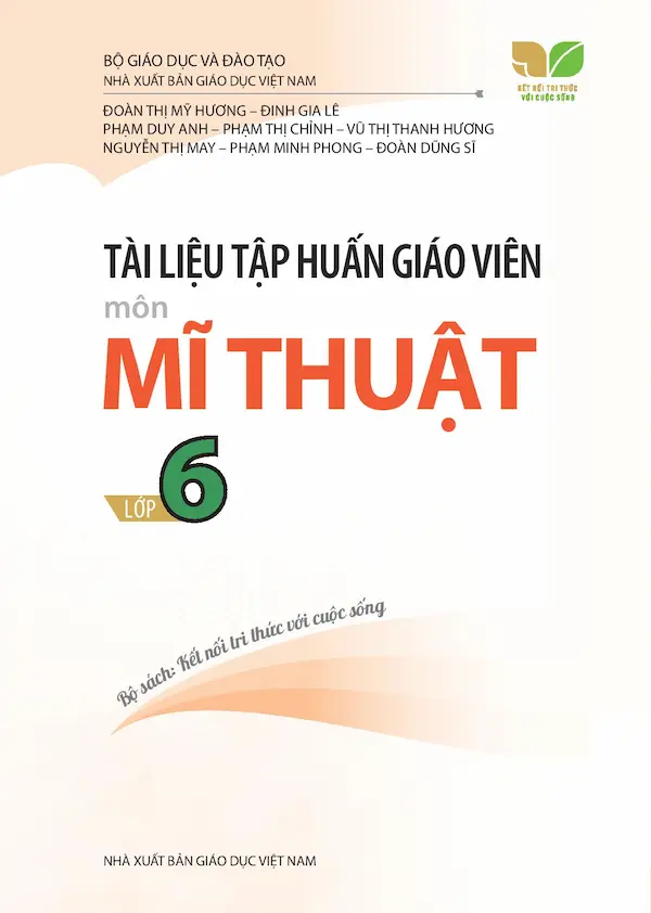 Tài Liệu Tập Huấn Giáo Viên Môn Mĩ Thuật Lớp 6 Bộ Sách Kết Nối Tri Thức Với Cuộc Sống