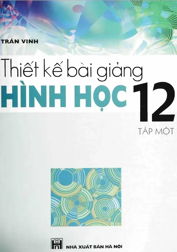 Thiết Kế Bài Giảng Hình Học 12 Tập 1