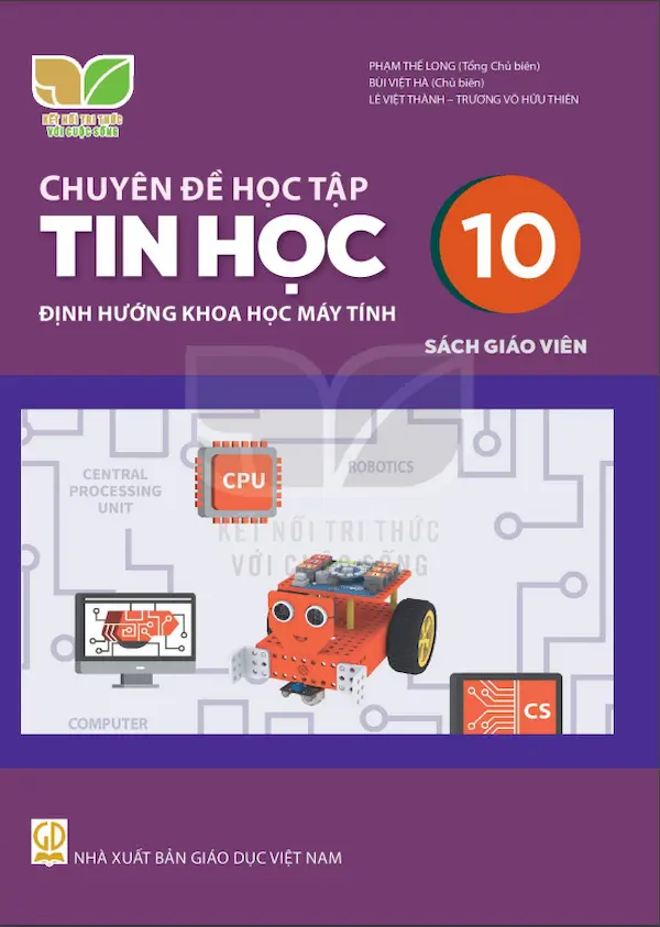 Sách Giáo Viên Chuyên Đề Học Tập Tin Học 10 Định Hướng Khoa Học Máy Tính – Kết Nối Tri Thức Với Cuộc Sống