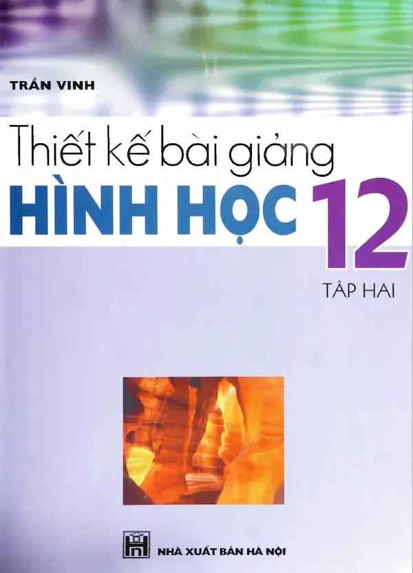 Thiết Kế Bài Giảng Hình Học 12 Tập 2