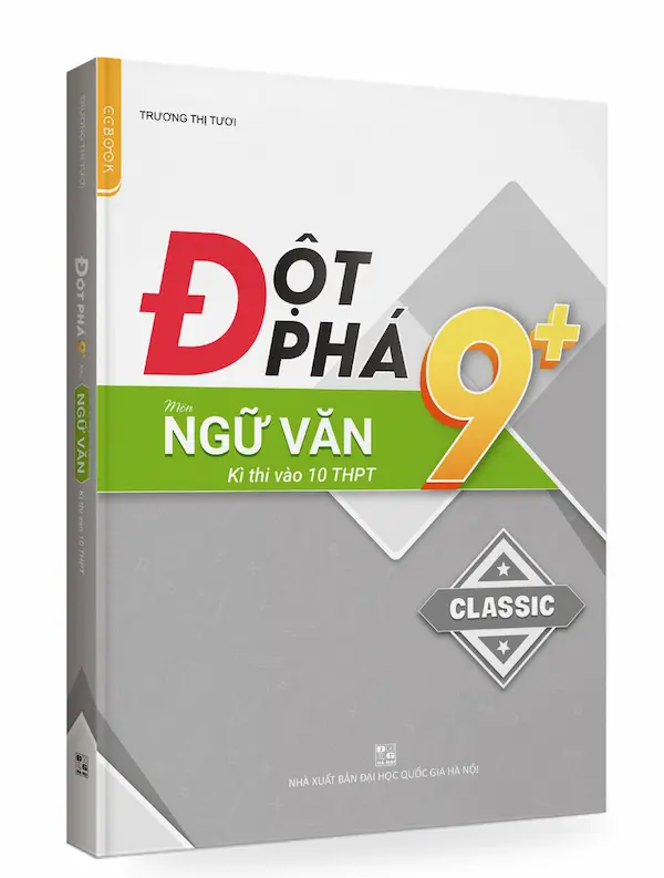 Đột Phá 9+ Môn Ngữ Văn – Giải pháp hỗ trợ luyện thi vào 10 toàn diện