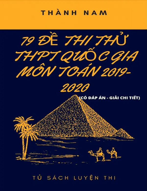 79 Đề Thi Thử THPT Quốc Gia Môn Toán 2019-2020 (Có Đáp Án – Giải Chi Tiết)