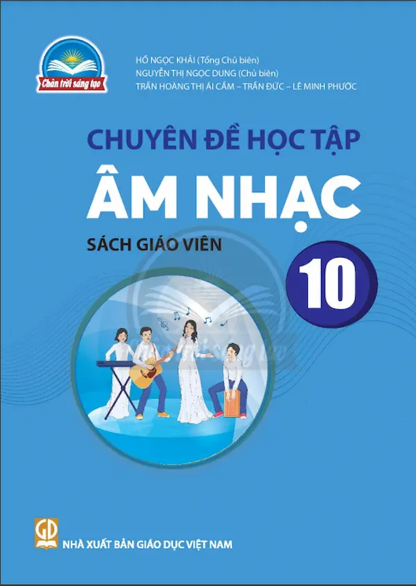 Sách Giáo Viên Chuyên Đề Học Tập Âm Nhạc 10 – Chân Trời Sáng Tạo