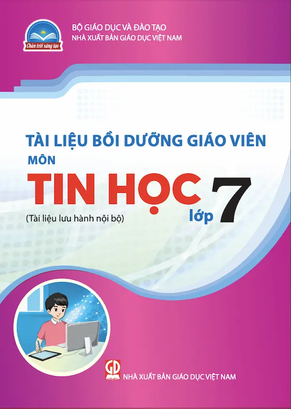 Tài Liệu Bồi Dưỡng Giáo Viên Tin Học 7 – Chân Trời Sáng Tạo