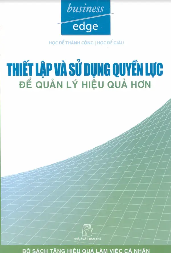 Thiết Lập Và Sử Dụng Quyền Lực Để Quản Lý Hiệu Quả Hơn