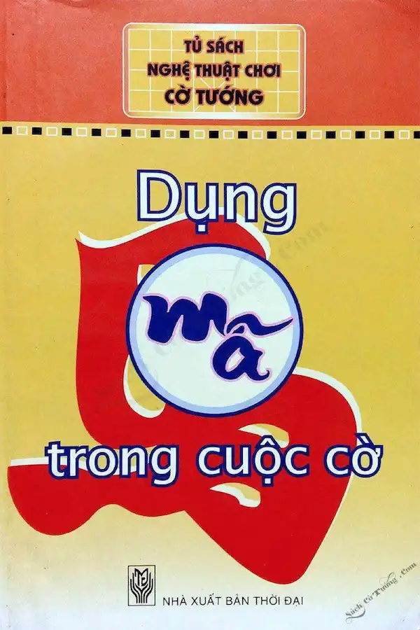 Nghệ Thuật Chơi Cờ Tướng – Dụng Mã Trong Cuộc Cờ